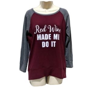 NWT Burgundy "Red Wine Made Me Do It" Long sleeve Top